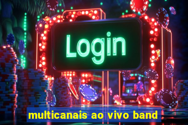 multicanais ao vivo band